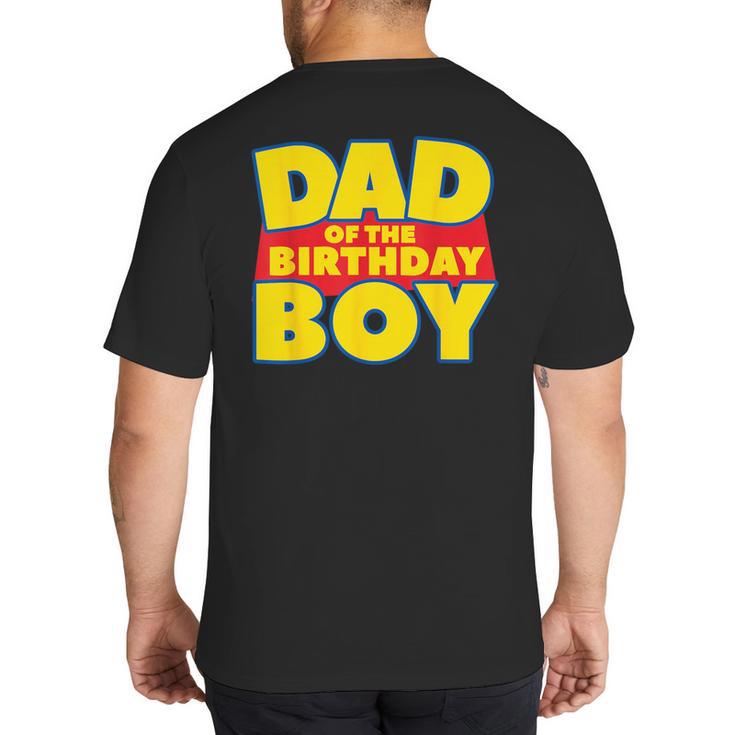 Dad Of The Toy Birthday Boy Story Theme B-Day Big And Tall Men's T-Shirt Back Print
