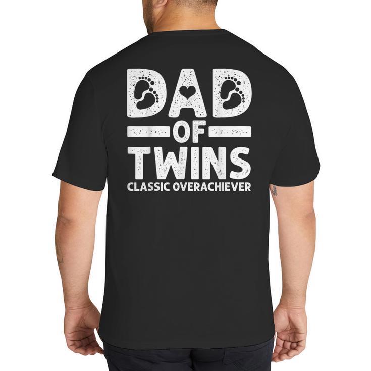 Dad Of Twins Classic Overachiever Cool Twin Dad Big And Tall Men's T-Shirt Back Print