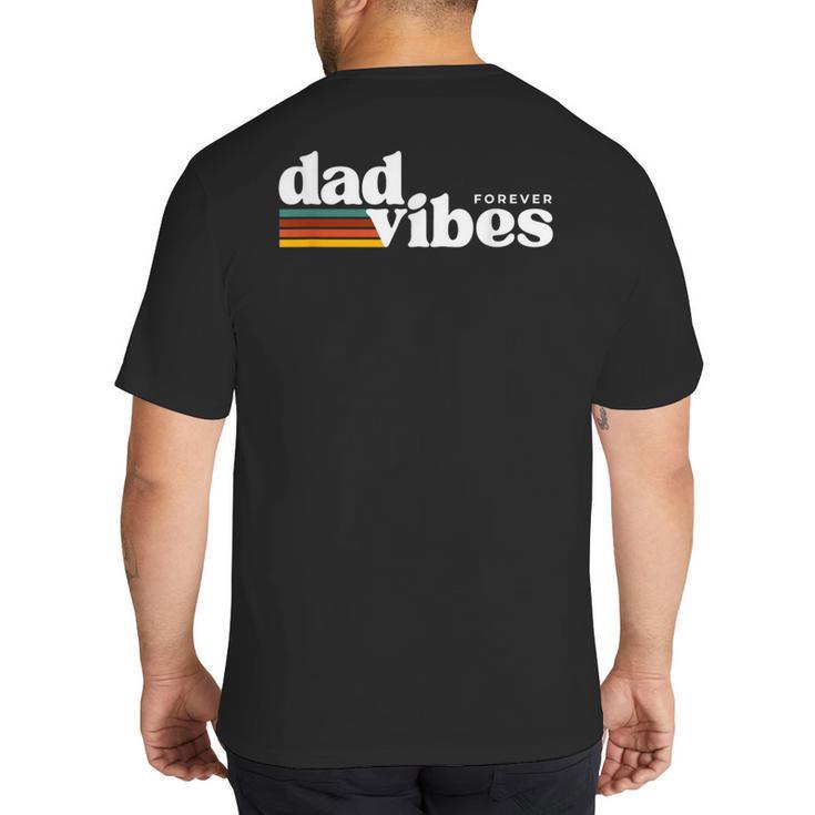 Dad-Vibes Forever Father Retro Vintage Big And Tall Men's T-Shirt Back Print