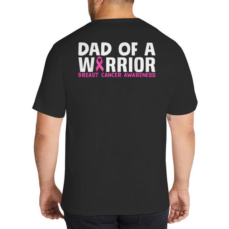 Dad Of A Warrior Breast Cancer Awareness Support Daughter Big And Tall Men's T-Shirt Back Print