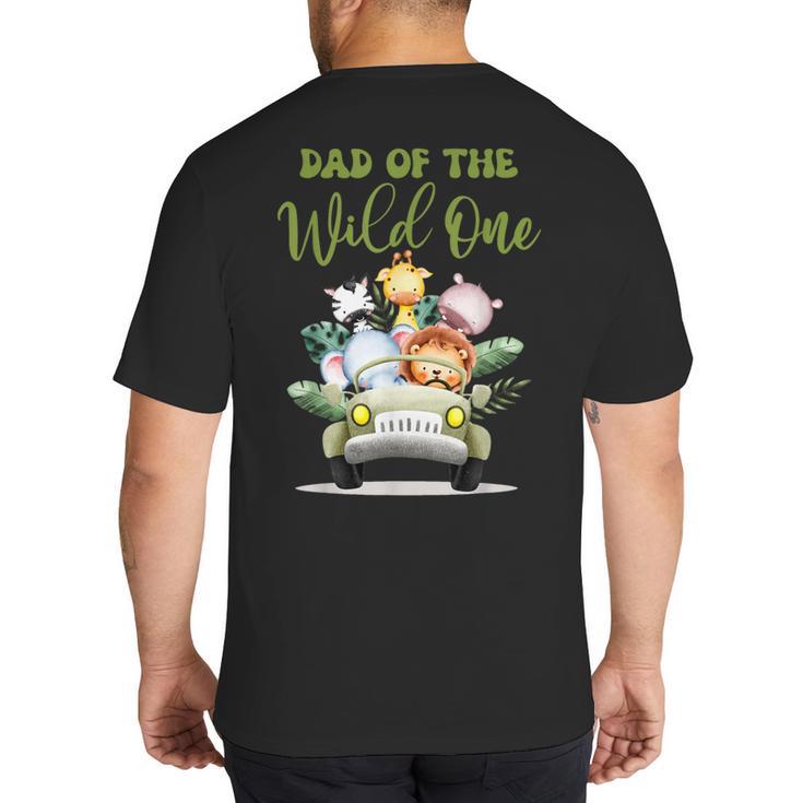 Dad Of The Wild One 1st Birthday Safari Family Matching Big And Tall Men's T-Shirt Back Print