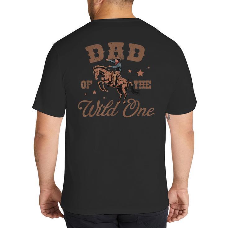 Dad Of The Wild One Cowboy Western Rodeo Party Matching Big And Tall Men's T-Shirt Back Print