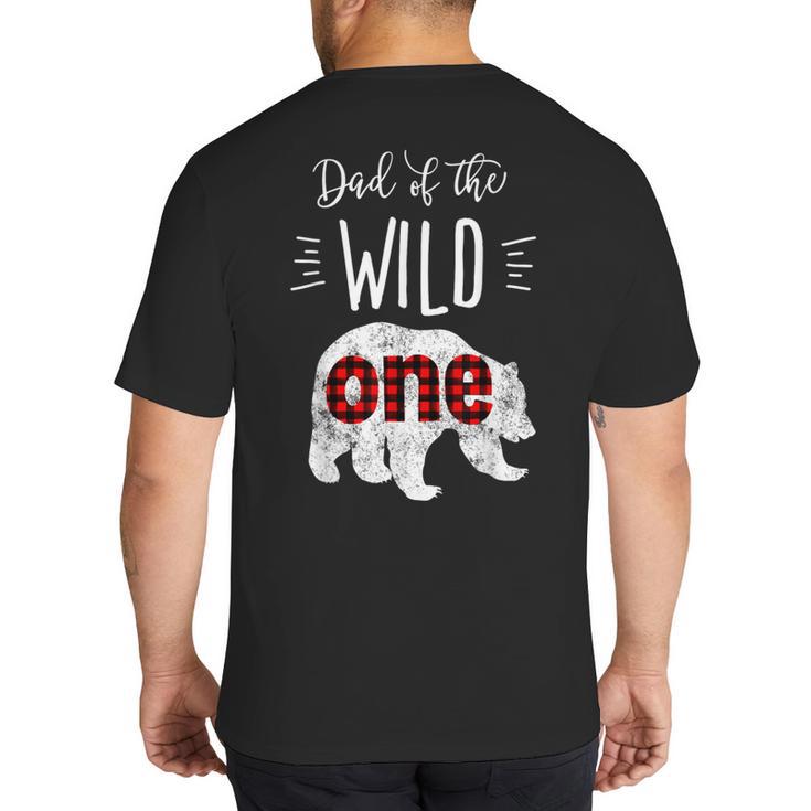 Dad Of The Wild One Shirt Bear Lumberjack 1st Birthday Tee Big And Tall Men's T-Shirt Back Print