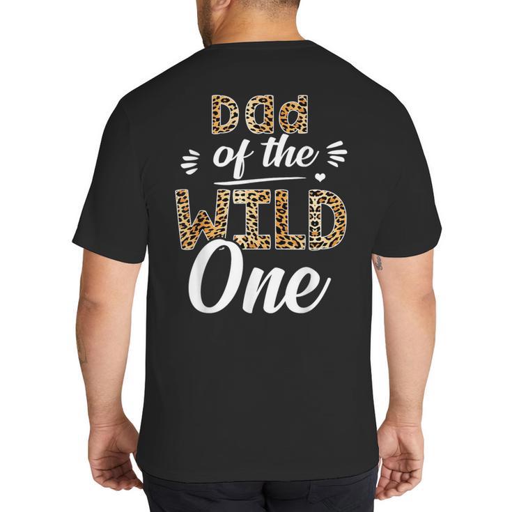 Dad Of The Wild One Zoo Themed 1st Birthday Party Big And Tall Men's T-Shirt Back Print