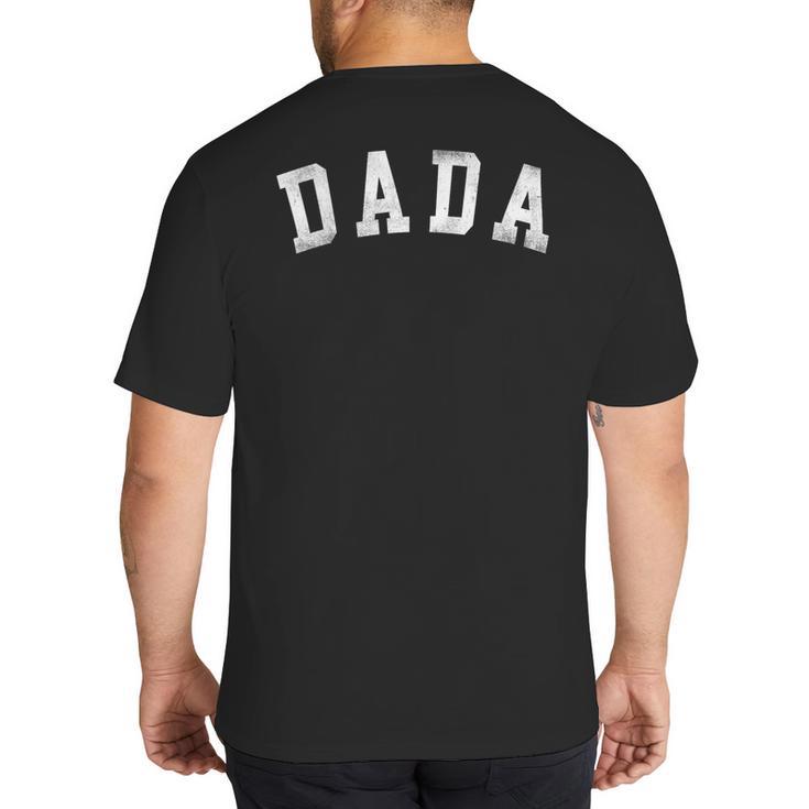 Dada Classic Bold Font Father's Day Dada Big And Tall Men's T-Shirt Back Print