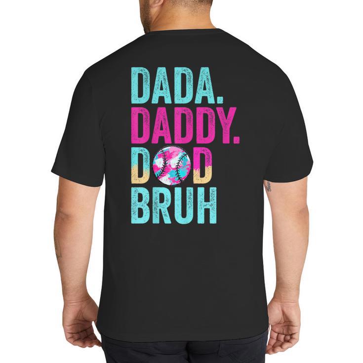 Dada Daddy Dad Bruh Baseball Drip Ice Cream Dad Bruh Big And Tall Men's T-Shirt Back Print