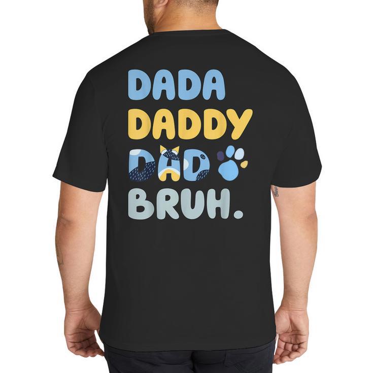 Dada Daddy Dad Bruh Fathers Day Blue Dog Big And Tall Men's T-Shirt Back Print
