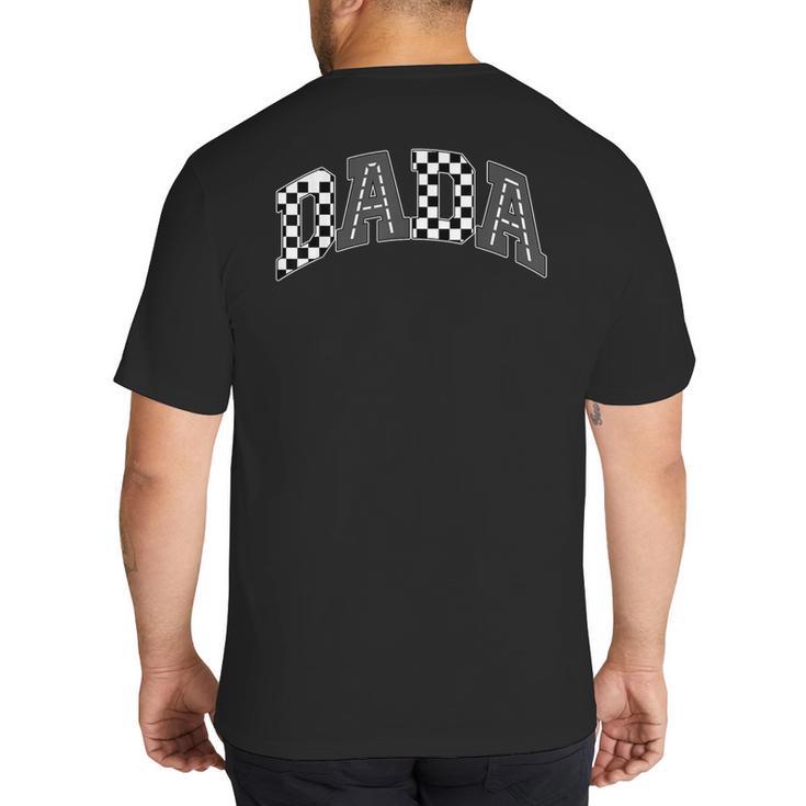Dada Racing Race Car Checkered Family Birthday Matching Big And Tall Men's T-Shirt Back Print