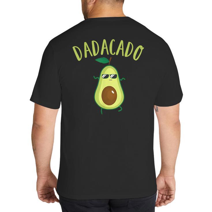 Dadacado Cute Daddy Avocado Pregnant Dad Father Day Big And Tall Men's T-Shirt Back Print