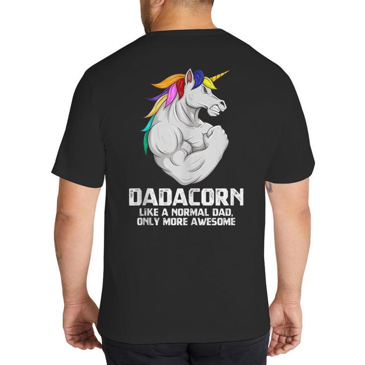 Dadacorn Muscle Dad Unicorn Fathers Day Big And Tall Men's T-Shirt Back Print