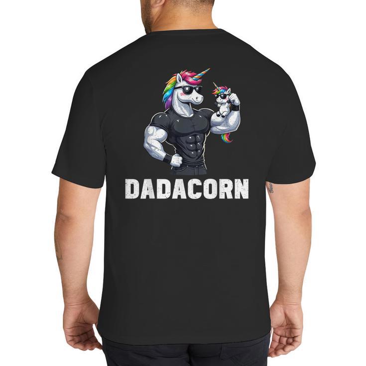 Dadacorn Unicorn Dad Papa Father's Day Daughter Big And Tall Men's T-Shirt Back Print