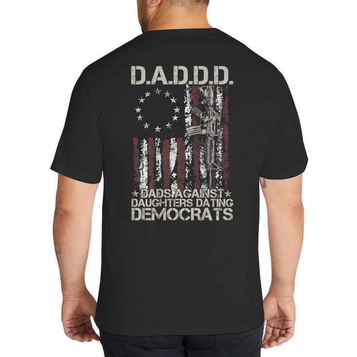 Daddd Gun Dads Against Daughters Dating Democrats On Back Big And Tall Men's T-Shirt Back Print