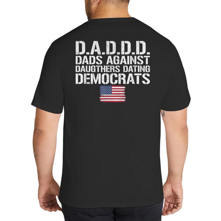 Daddd Shirt Dads Against Daughters Dating Democrats Big And Tall Men's T-Shirt Back Print