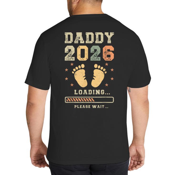 Daddy 2026 Loading Baby Announcement Expecting Dad To Be Big And Tall Men's T-Shirt Back Print