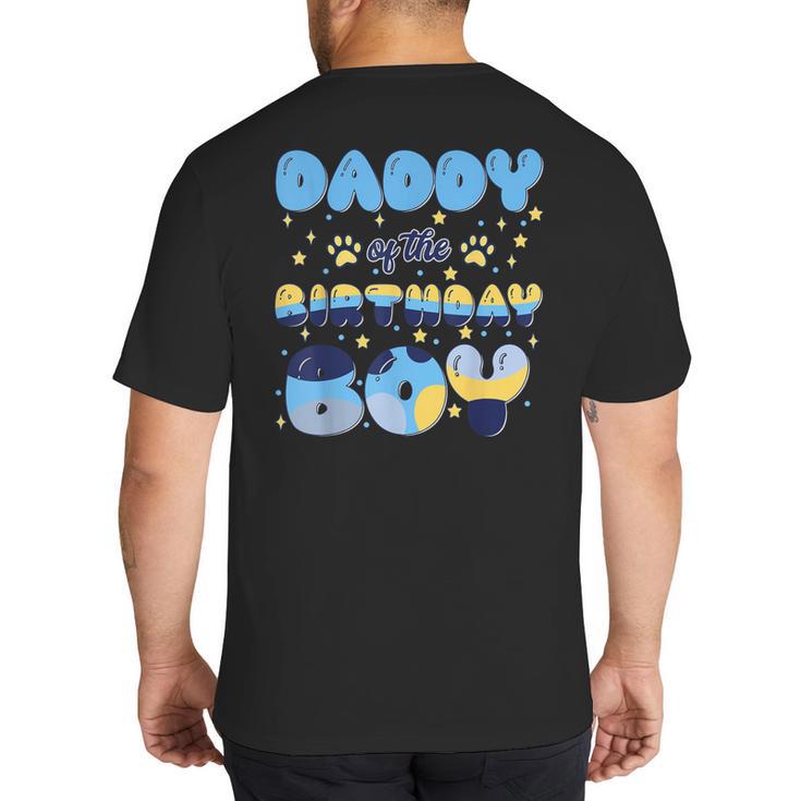 Daddy Of The Bday Boy Blue Dog Theme Party Family Matching Big And Tall Men's T-Shirt Back Print