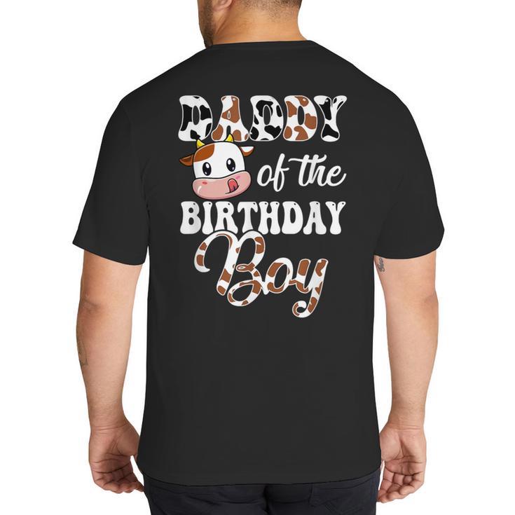 Daddy Of The Birthday Boy Cow Farm 1St Birthday Boy Big And Tall Men's T-Shirt Back Print