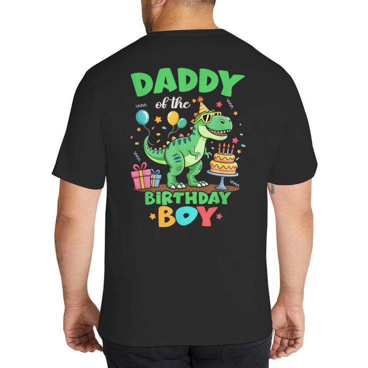 Daddy Of The Birthday Boy T Rex Dinosaur Family Party Big And Tall Men's T-Shirt Back Print