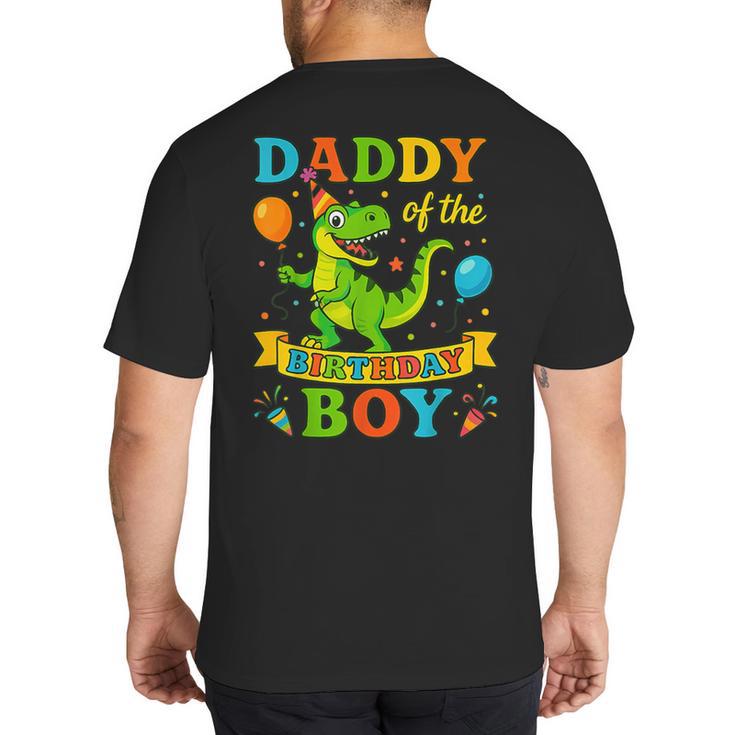 Daddy Of The Birthday Boy T-Rex Dinosaur Birthday Party Big And Tall Men's T-Shirt Back Print