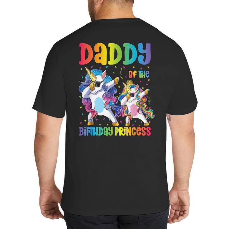 Daddy Of The Birthday Girl Dabbing Princess Unicorn Dad Big And Tall Men's T-Shirt Back Print