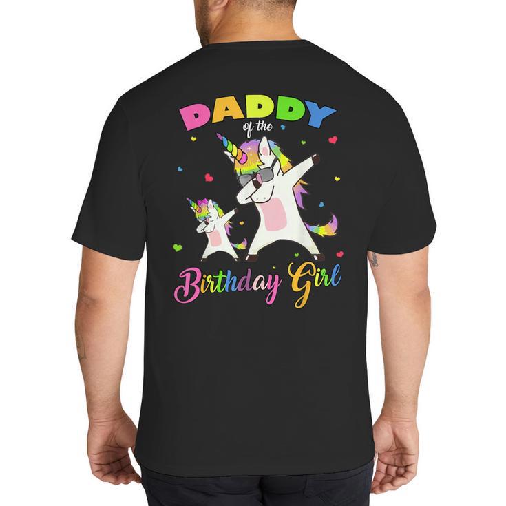 Daddy Of The Birthday Girl Dabbing Unicorn Princess And Dad Big And Tall Men's T-Shirt Back Print