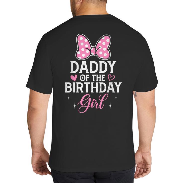 Daddy Of The Birthday Girl Pink Bow Birthday Family Matching Big And Tall Men's T-Shirt Back Print