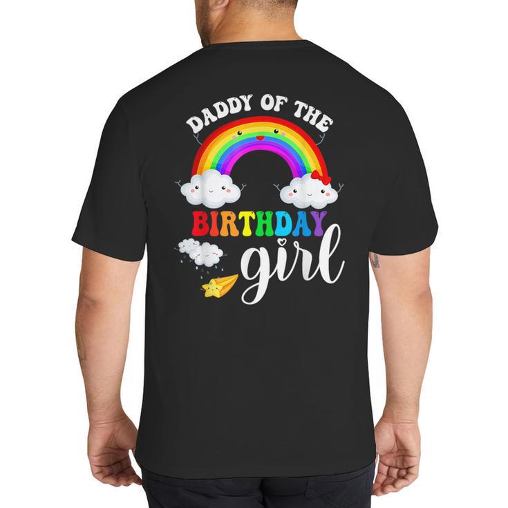 Daddy Of The Birthday Girl Rainbow B-Day Matching Family Big And Tall Men's T-Shirt Back Print