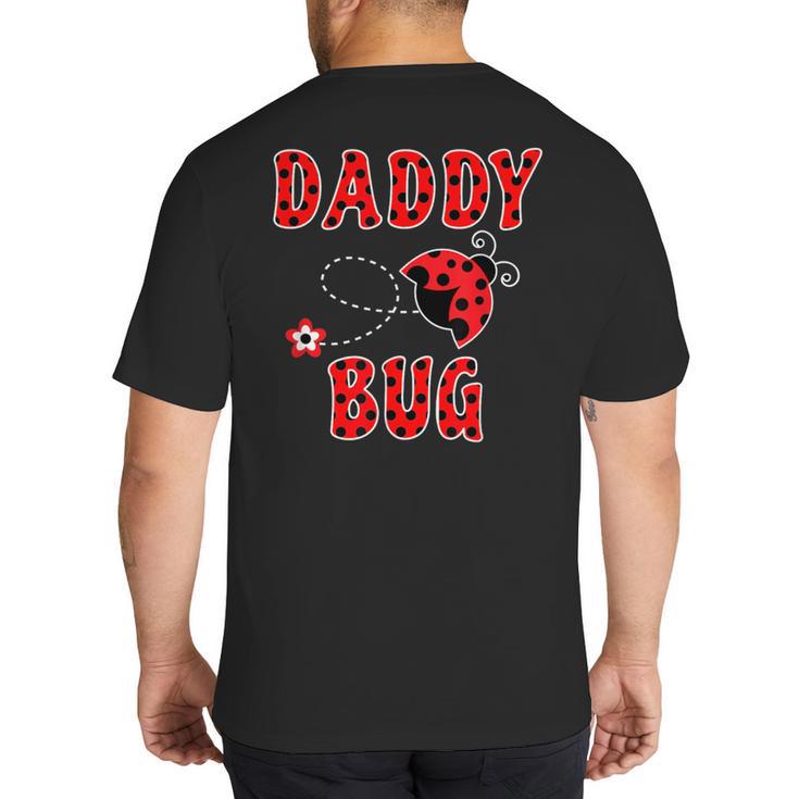 Daddy Bug Ladybug Dad Big And Tall Men's T-Shirt Back Print