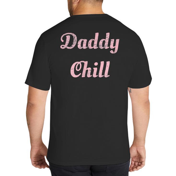 Daddy Chill Pink Distressed Big And Tall Men's T-Shirt Back Print