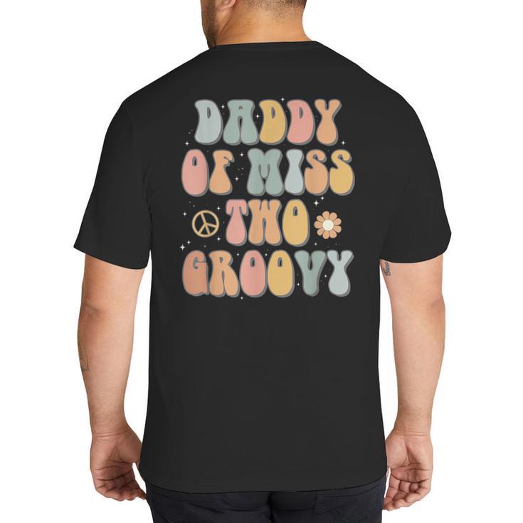 Daddy Dad Two Groovy Second Birthday Retro 2nd Bday Party Big And Tall Men's T-Shirt Back Print