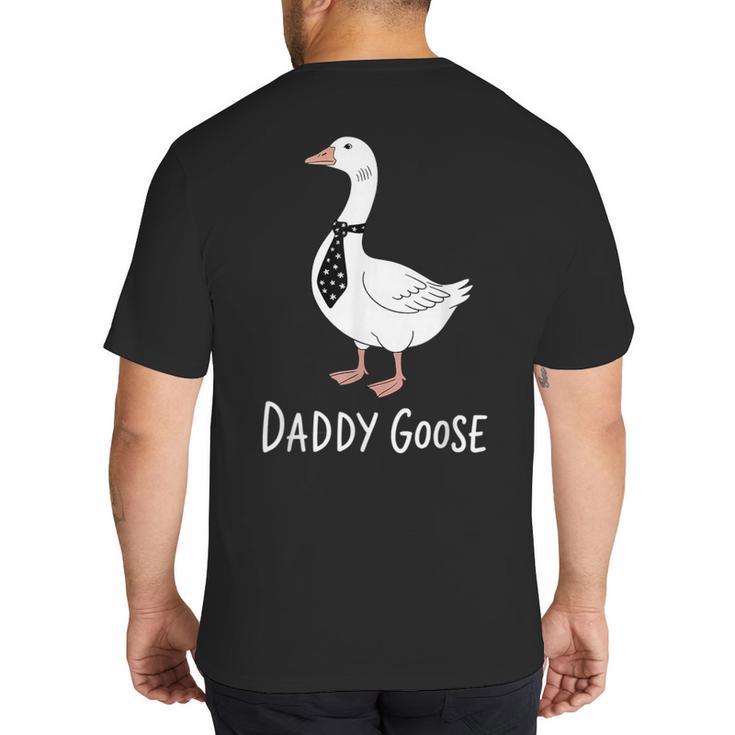 Daddy Goose Fun Father's Day Tee For Dad Big And Tall Men's T-Shirt Back Print