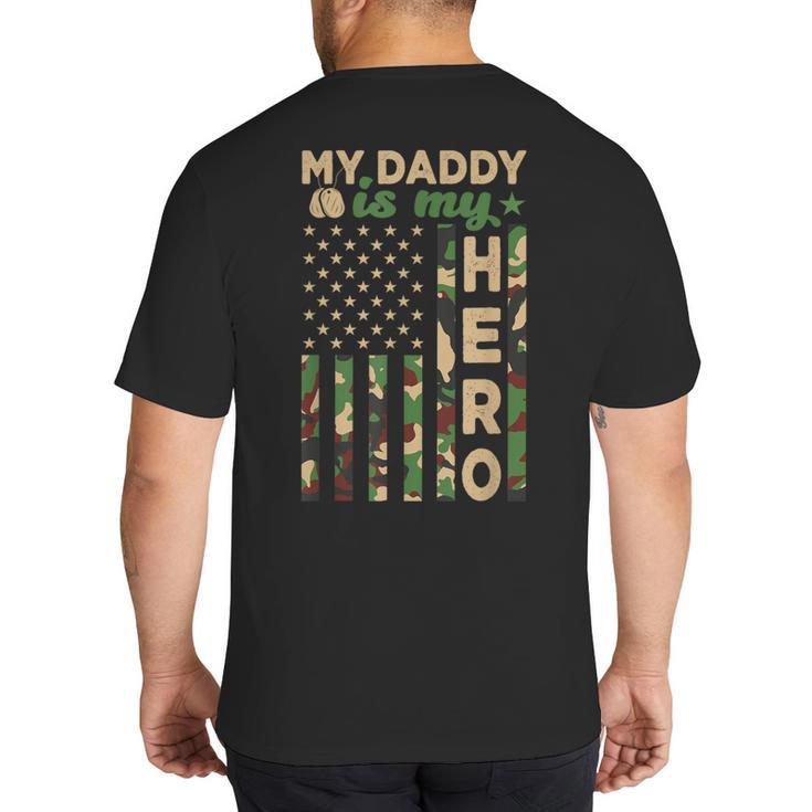 My Daddy Is My Hero Military Dad US Flag Father’s Day Big And Tall Men's T-Shirt Back Print