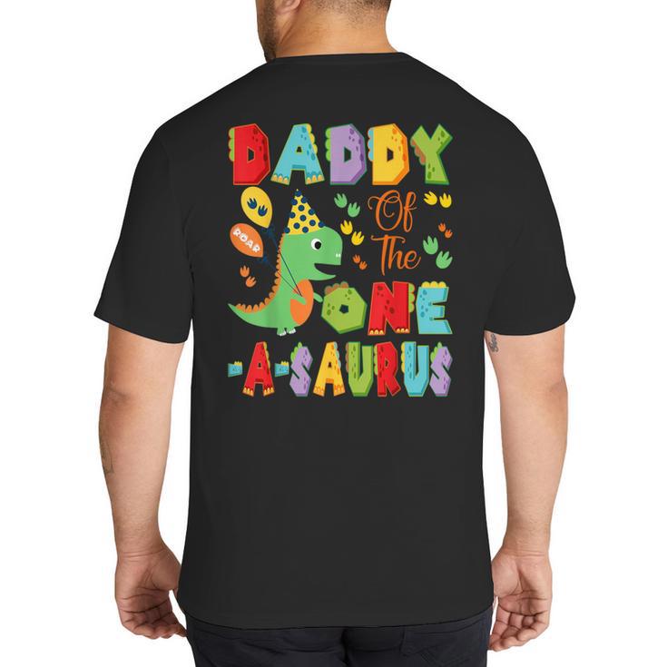Daddy Of The One-A-Saurus 1St Birthday Boy Dinosaur Big And Tall Men's T-Shirt Back Print