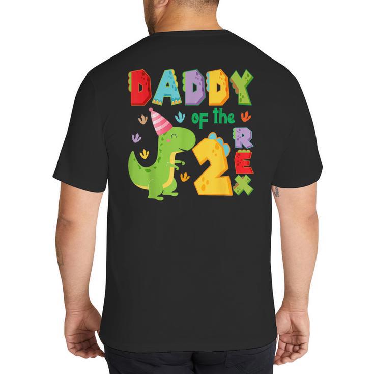 Daddy Of The Two Rex 2Nd Birthday Boy Dinosaur T-Rex Big And Tall Men's T-Shirt Back Print