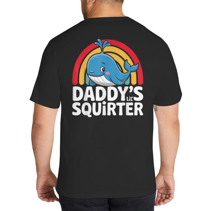 Daddy's Lil Squirter Cute Embarrassing Woman Big And Tall Men's T-Shirt Back Print