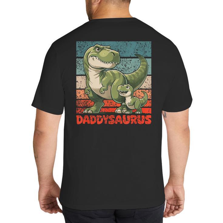 Daddysaurus Father's Day Best Dad T-Rex Papa Big And Tall Men's T-Shirt Back Print