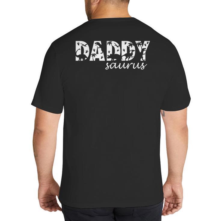 Daddysaurus T Rex Dinosaur Daddy Saurus Dad Family Matching Big And Tall Men's T-Shirt Back Print
