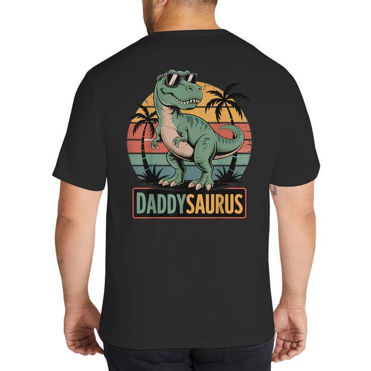 Daddysaurus T Rex Dinosaur Daddy Saurus Family Matching Dad Big And Tall Men's T-Shirt Back Print