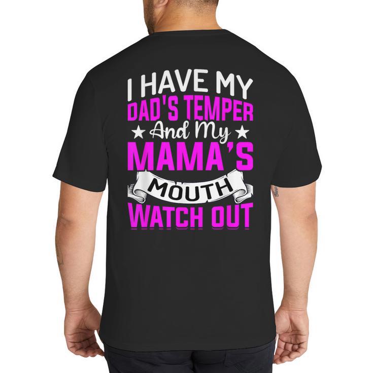 I Have My Dad's Temper & My Mama's Mouth Daughter Kids Big And Tall Men's T-Shirt Back Print