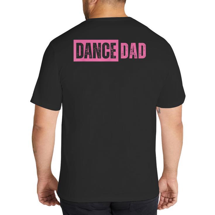 Dance Dad Pink Big And Tall Men's T-Shirt Back Print