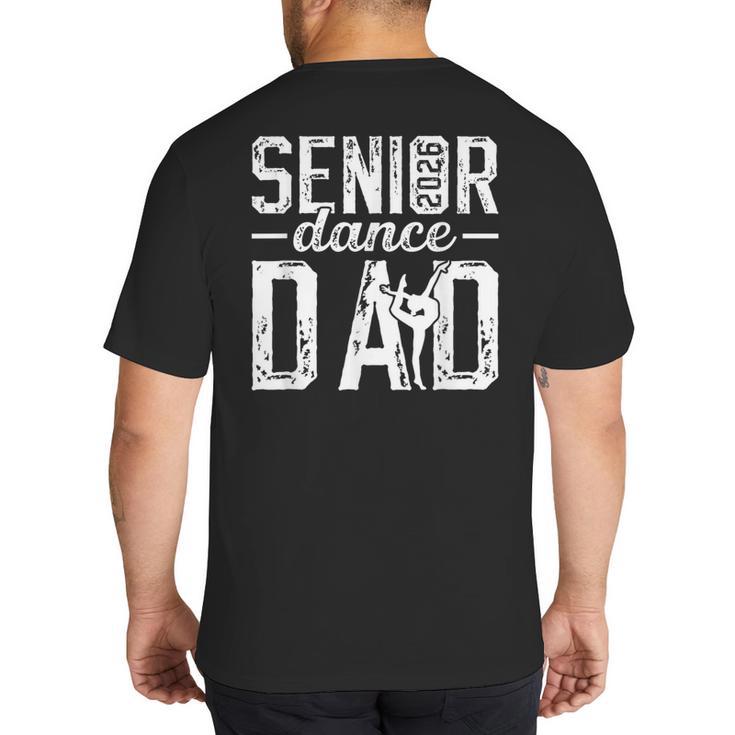 Dance Senior Dad Of A Senior Dancer Father 2026 Big And Tall Men's T-Shirt Back Print
