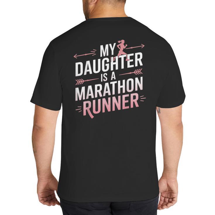 My Daughter Is A Marathon Runner Proud Mom & Dad Big And Tall Men's T-Shirt Back Print