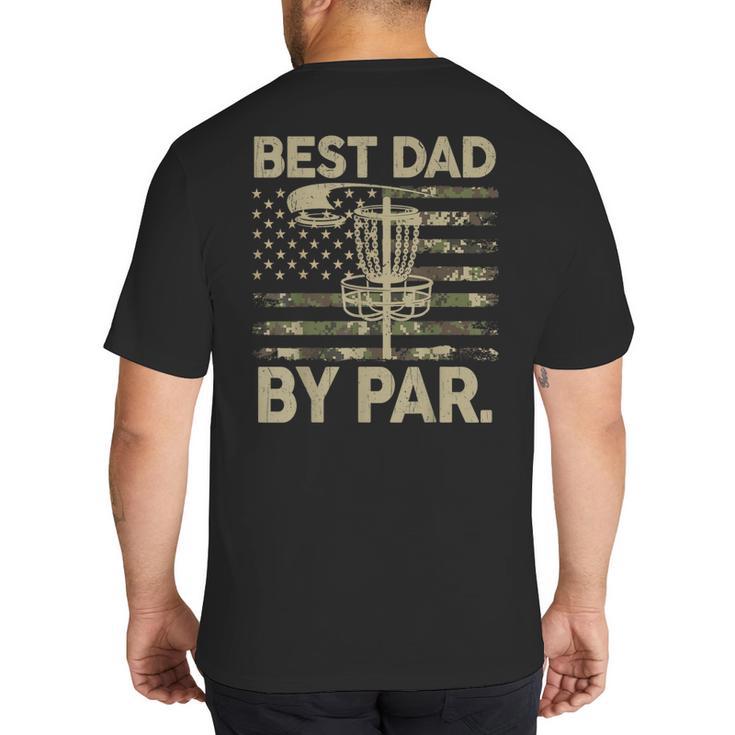 Disc Golf Frisbee Best Dad Par Camo US Flag Golfer Big And Tall Men's T-Shirt Back Print