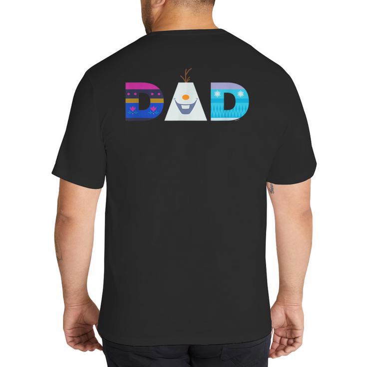 Disney Frozen Elsa Anna Olaf Dad Father's Day Birthday Big And Tall Men's T-Shirt Back Print