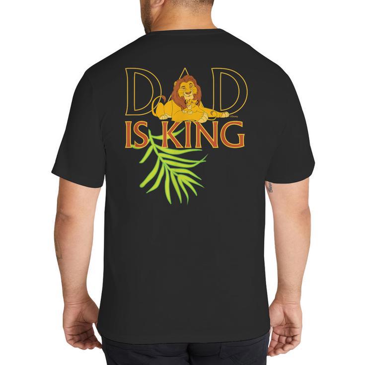 Disney The Lion King Dad Is King Mufasa & Simba Father's Day Big And Tall Men's T-Shirt Back Print
