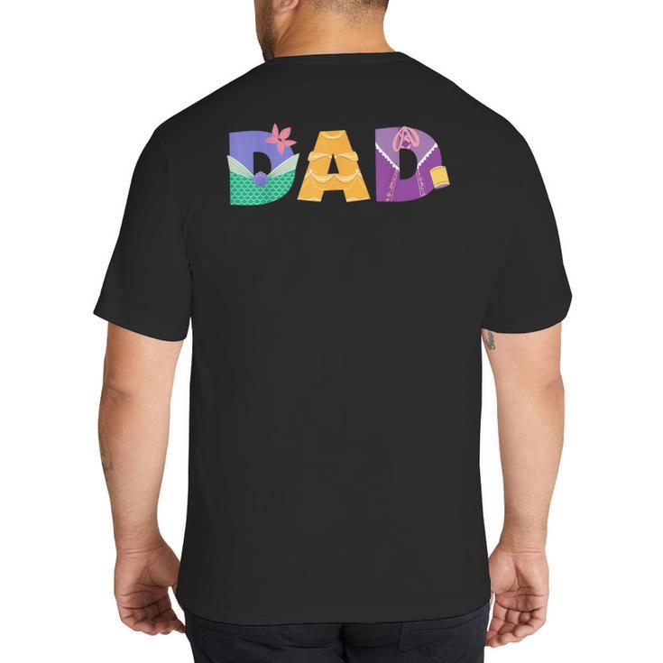 Disney Princess Dad Father’s Day Birthday Big And Tall Men's T-Shirt Back Print