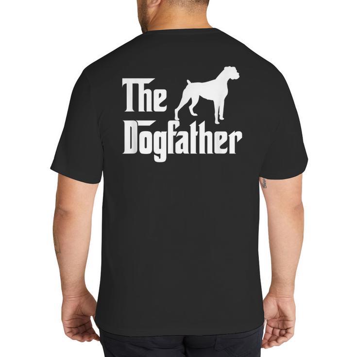 The Dogfather T Shirt Boxer Dog Lover Shirt For Men Dad Big And Tall Men's T-Shirt Back Print