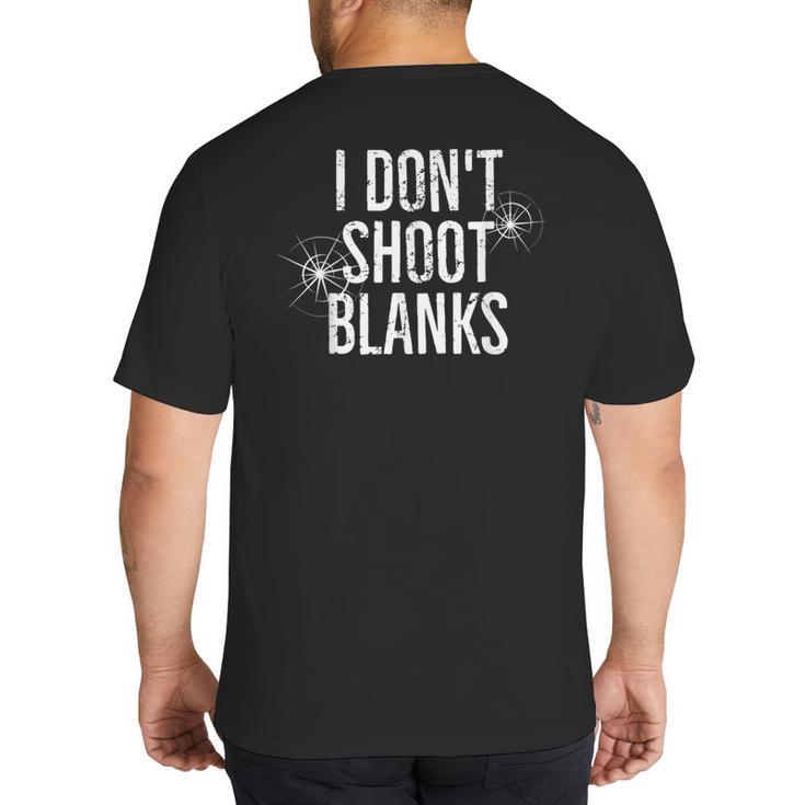 I Don't Shoot Blanks Dad Pregnancy Announcement T-Shirt Big And Tall Men's T-Shirt Back Print