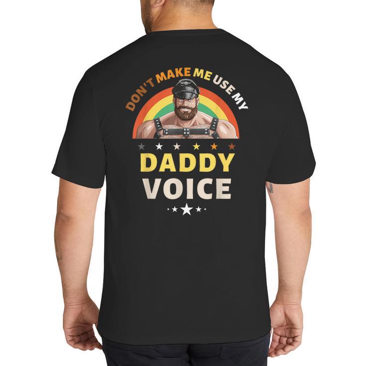 Don't Make Me Use My Daddy Voice Gay Bear Pride Big And Tall Men's T-Shirt Back Print