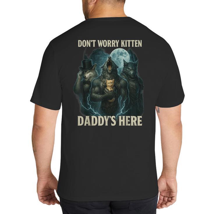 Don't Worry Kitten Daddy's Here Big And Tall Men's T-Shirt Back Print