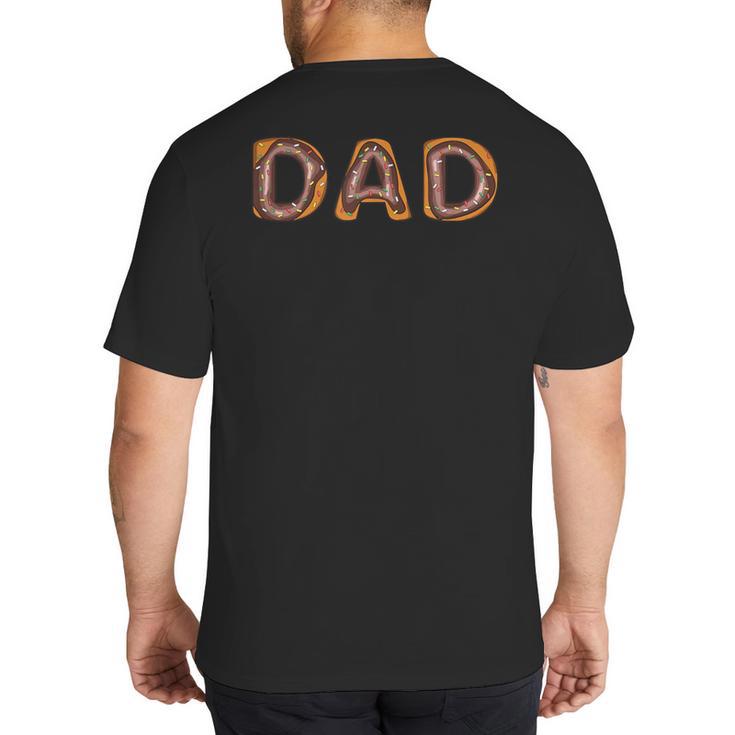 Donut Dad Donut Lover Father's Day For Dad Big And Tall Men's T-Shirt Back Print